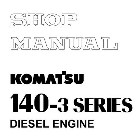 Komatsu 140-3 Series Diesel Engine Shop Manual - SEBM022210