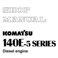 Komatsu 140E-5 Series Diesel Engine Shop Manual - SEN00074-00