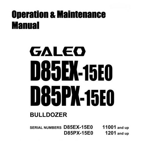 Komatsu D85EX-15E0, D85PX-15E0 Galeo Bulldozer Operation & Maintenance Manual - TEN00102-01