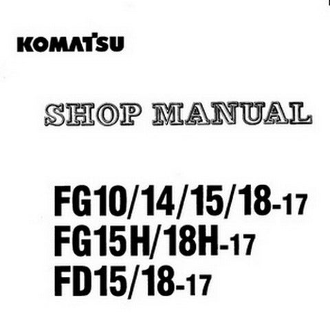 Komatsu FD-FG-17 Series Forklift Truck Shop Manual (630001 and up) - SM-BEA17E1-01