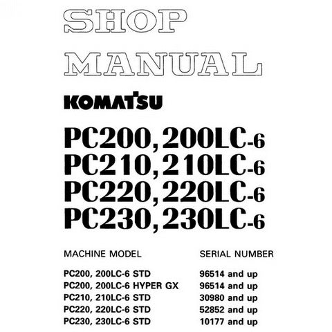 Komatsu PC200-6, PC200LC-6, PC210-6, PC210LC-6, PC220-6, PC220LC-6, PC230-6, PC230LC-6 Hydraulic Excavator Shop Manual - SEBM010106