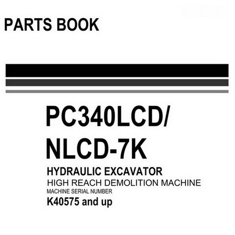 Komatsu PC340LCD-7K, PC340NLCD-7K Hydraulic Excavator Parts Manual Book (K40575 and up) - UEPB005302