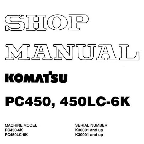 Komatsu PC450-6K, PC450LC-6K Hydraulic Excavator Shop Manual (K30001 and up) - EEBM001304