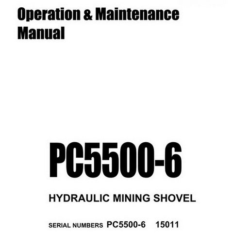 Komatsu PC5500-6 Hydraulic Mining Shovel Operation & Maintenance Manual - OMPC550015011