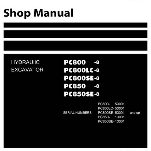 Komatsu PC800-8, PC800LC-8, PC800SE-8, PC850-8, PC850SE-8 Hydraulic Excavator Shop Manual - SEN00373-12