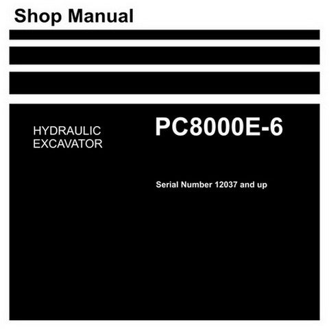Komatsu PC8000E-6 Hydraulic Excavator Shop Manual (12037 and up) - SHOP 12037-xE-GB-0