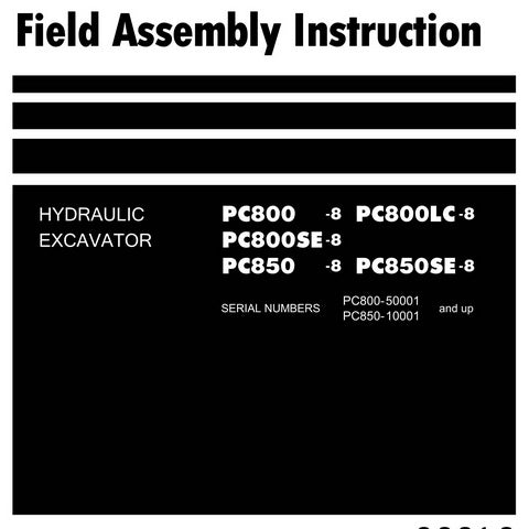 Komatsu PC800-8, PC800LC-8, PC800SE-8, PC850-8, PC850SE-8 Hydraulic Excavator Field Assembly Instruction - GEN00048-06