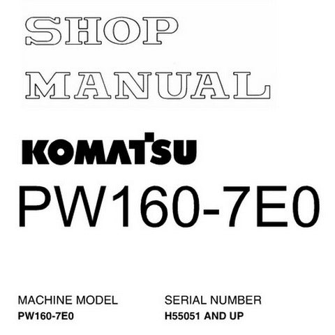 Komatsu PW160-7E0 Hydraulic Excavator Shop Manual (H55051 and up) - VEBM395100