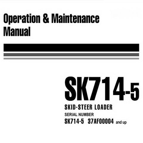 Komatsu SK714-5 Skid-Steer Loader Operation & Maintenance Manual (37AF00004 and up) - WEAM003301