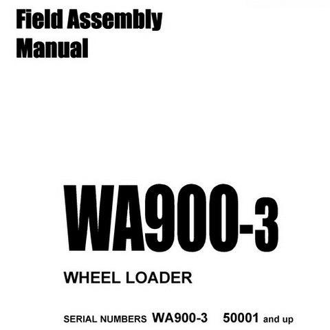 Komatsu WA900-3 Wheel Loader Field Assembly Manual (50001 and up) - GEN00019-00