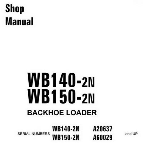 Komatsu WB140-2N, WB150-2N Backhoe Loader Shop Manual - CEBM012700